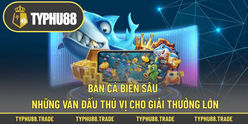 Bắn cá biển sâu