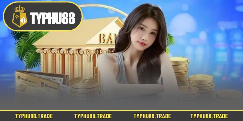 Điều kiện cơ bản hoàn thành rút tiền tại Typhu88