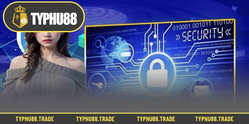 Nội dung trong chính sách bảo mật Typhu88