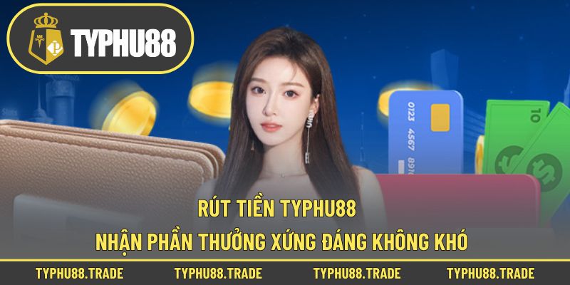 rút tiền Typhu88